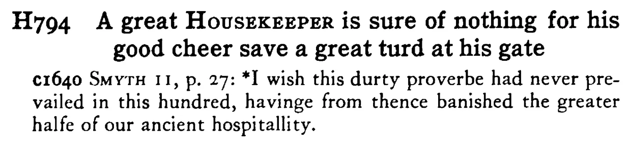 A great HOUSEKEEPER is sure of nothing for his - a scanned entry from Tilley's 1950 Dictionary of Proverbs.