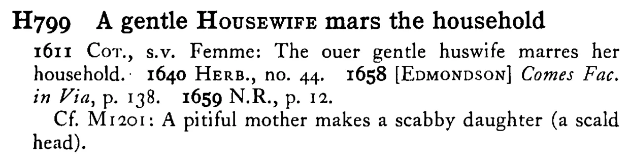 A gentle HOUSEWIFE mars the household - a scanned entry from Tilley's 1950 Dictionary of Proverbs.