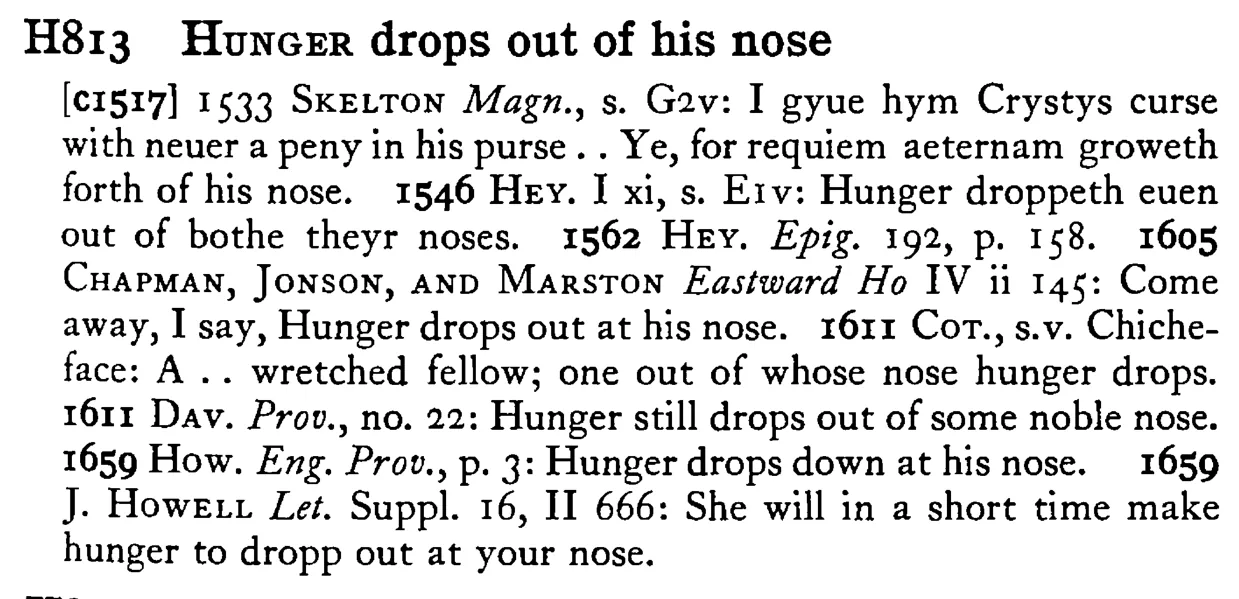 HUNGER drops out of his nose - a scanned entry from Tilley's 1950 Dictionary of Proverbs.