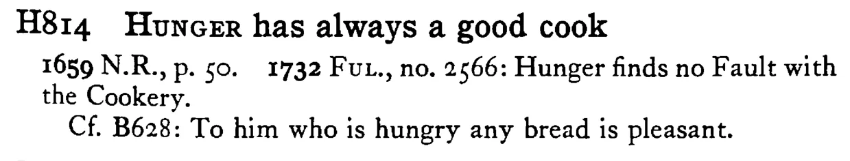 HUNGER has always a good cook - a scanned entry from Tilley's 1950 Dictionary of Proverbs.