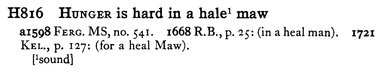 HUNGER is hard in a hale¹ maw - a scanned entry from Tilley's 1950 Dictionary of Proverbs.