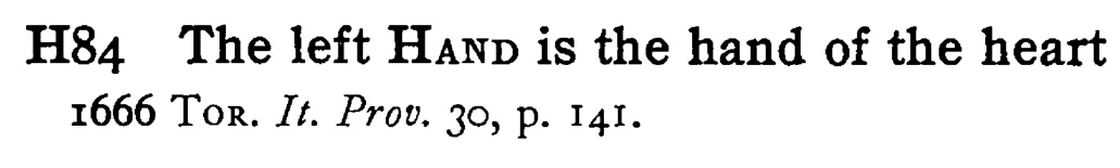 The left HAND is the hand of the heart - a scanned entry from Tilley's 1950 Dictionary of Proverbs.