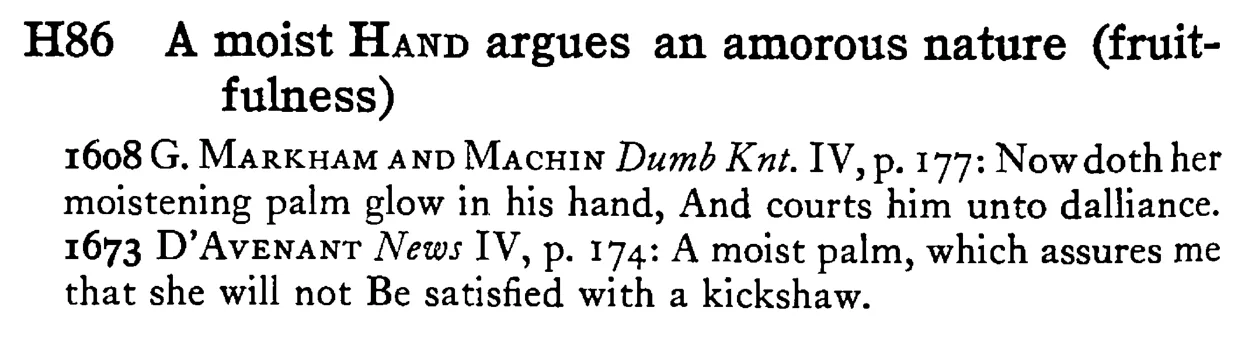 A moist HAND argues an amorous nature (fruitfulness) - a scanned entry from Tilley's 1950 Dictionary of Proverbs.