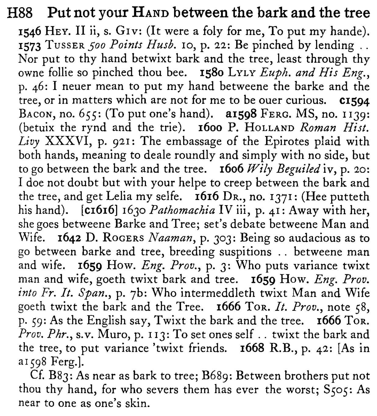 Put not your HAND between the bark and the tree - a scanned entry from Tilley's 1950 Dictionary of Proverbs.