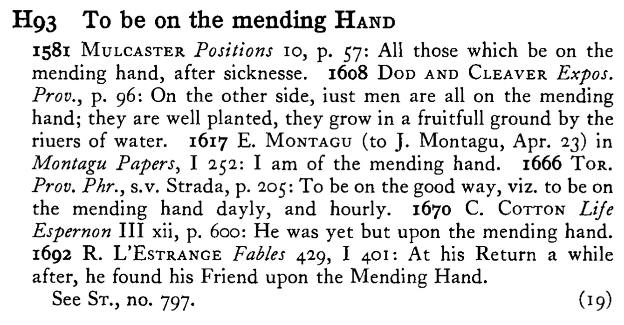 To be on the mending HAND - a scanned entry from Tilley's 1950 Dictionary of Proverbs.