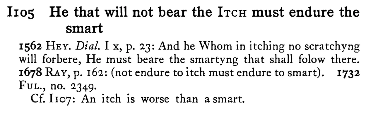 He that will not bear the ITCH must endure the smart - a scanned entry from Tilley's 1950 Dictionary of Proverbs.