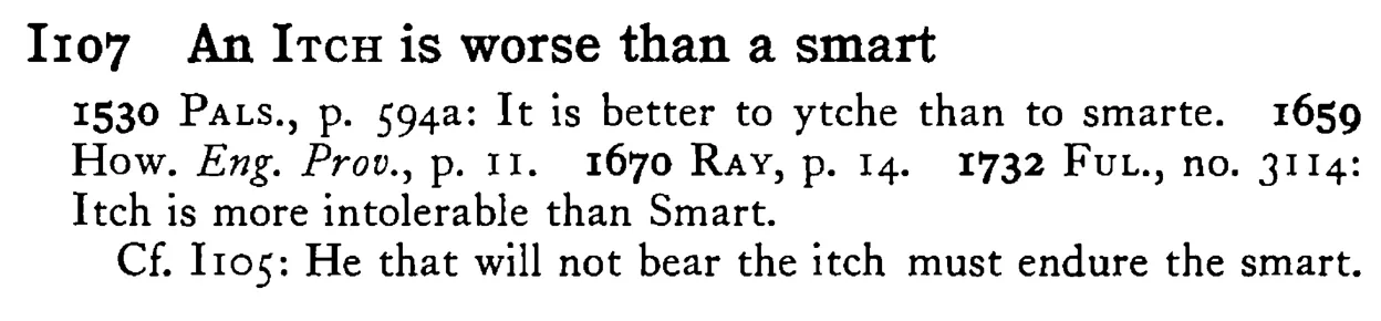 An ITCH is worse than a smart - a scanned entry from Tilley's 1950 Dictionary of Proverbs.
