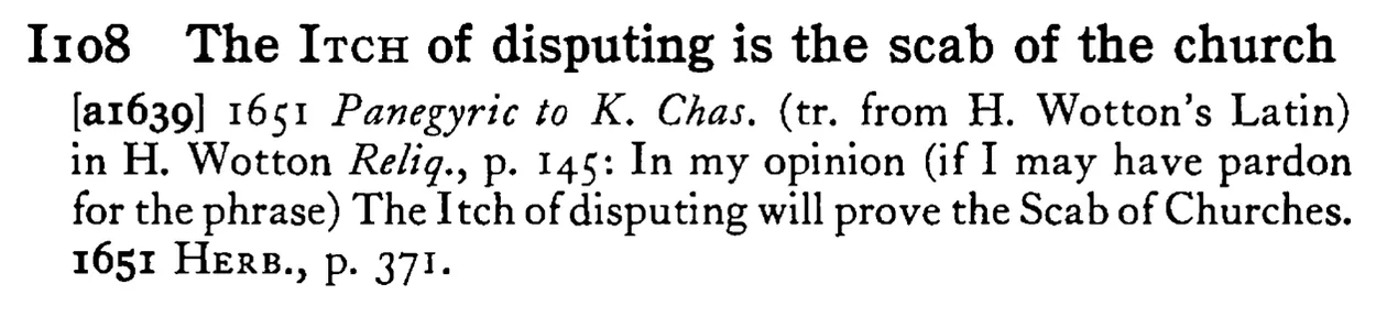 The ITCH of disputing is the scab of the church - a scanned entry from Tilley's 1950 Dictionary of Proverbs.