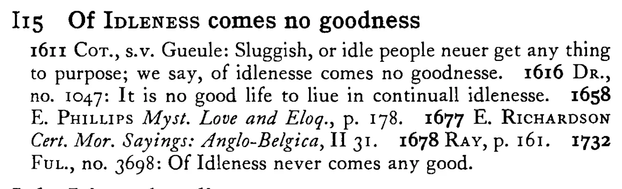 Of IDLENESS comes no goodness - a scanned entry from Tilley's 1950 Dictionary of Proverbs.