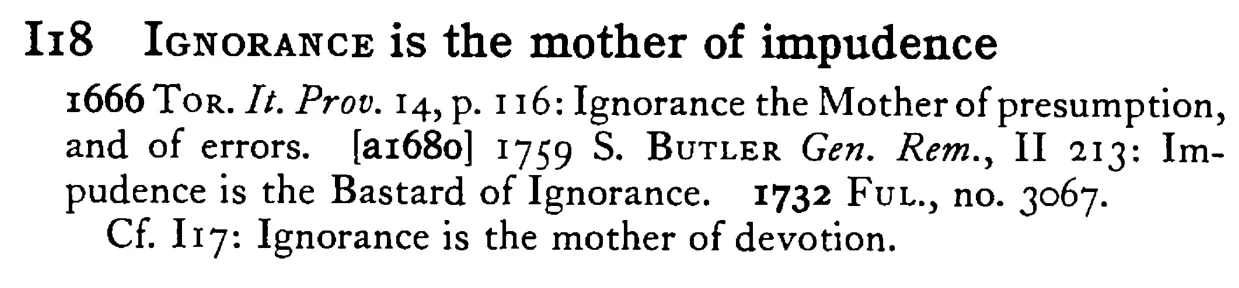 IGNORANCE is the mother of impudence - a scanned entry from Tilley's 1950 Dictionary of Proverbs.
