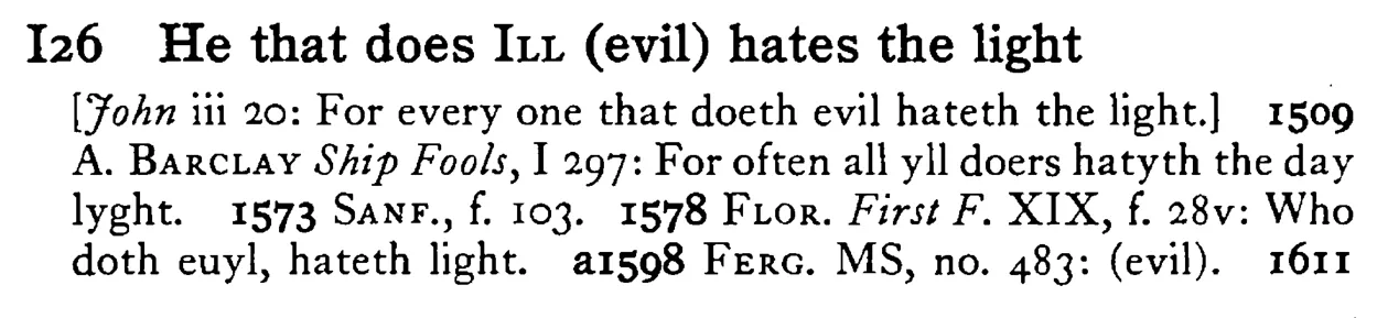 He that does ILL (evil) hates the light - a scanned entry from Tilley's 1950 Dictionary of Proverbs.