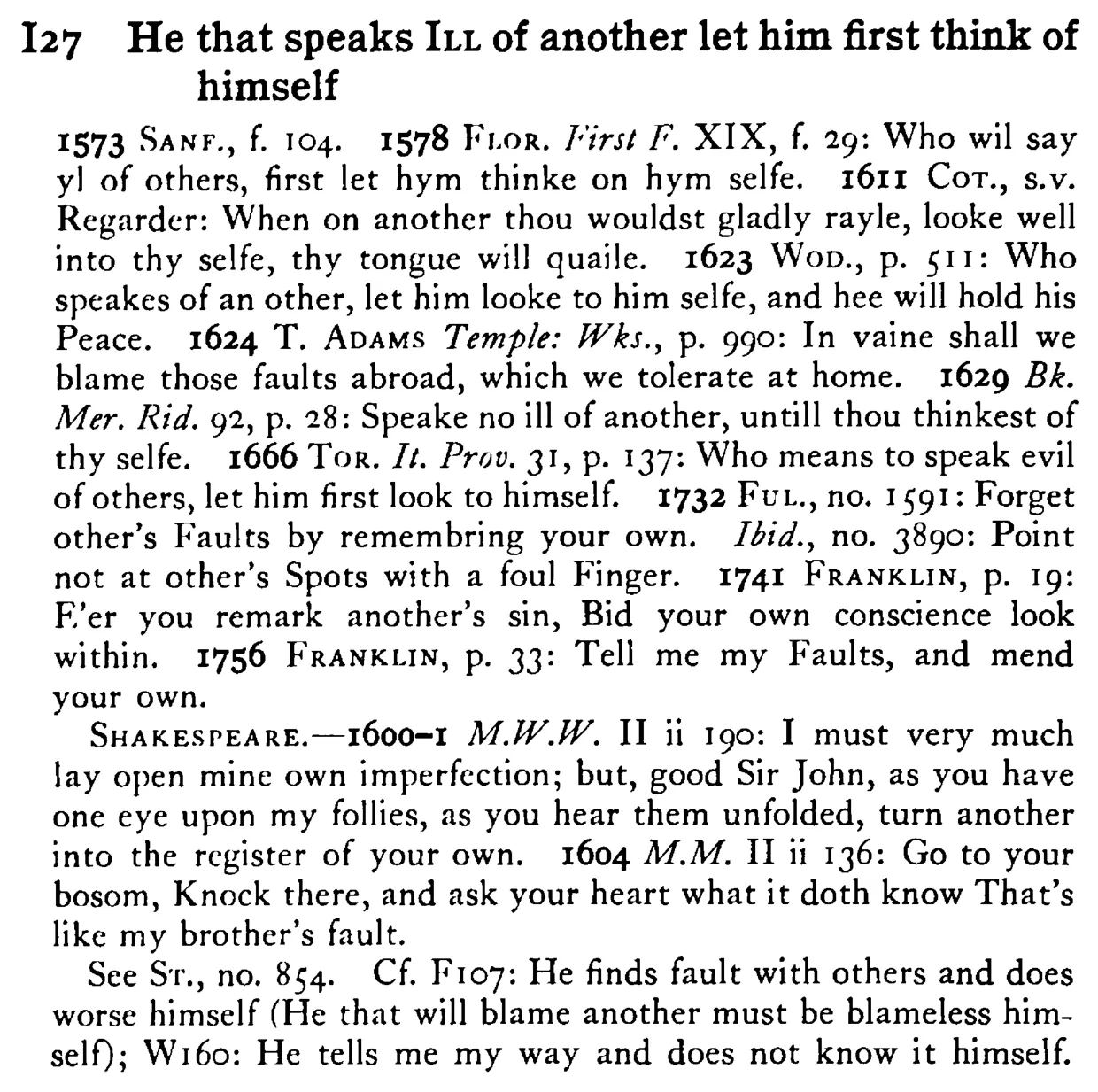 He that speaks ILL of another let him first think of himself - a scanned entry from Tilley's 1950 Dictionary of Proverbs.