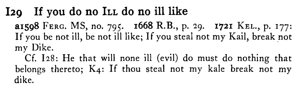 If you do no ILL do no ill like - a scanned entry from Tilley's 1950 Dictionary of Proverbs.