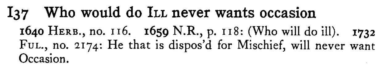 Who would do ILL never wants occasion - a scanned entry from Tilley's 1950 Dictionary of Proverbs.