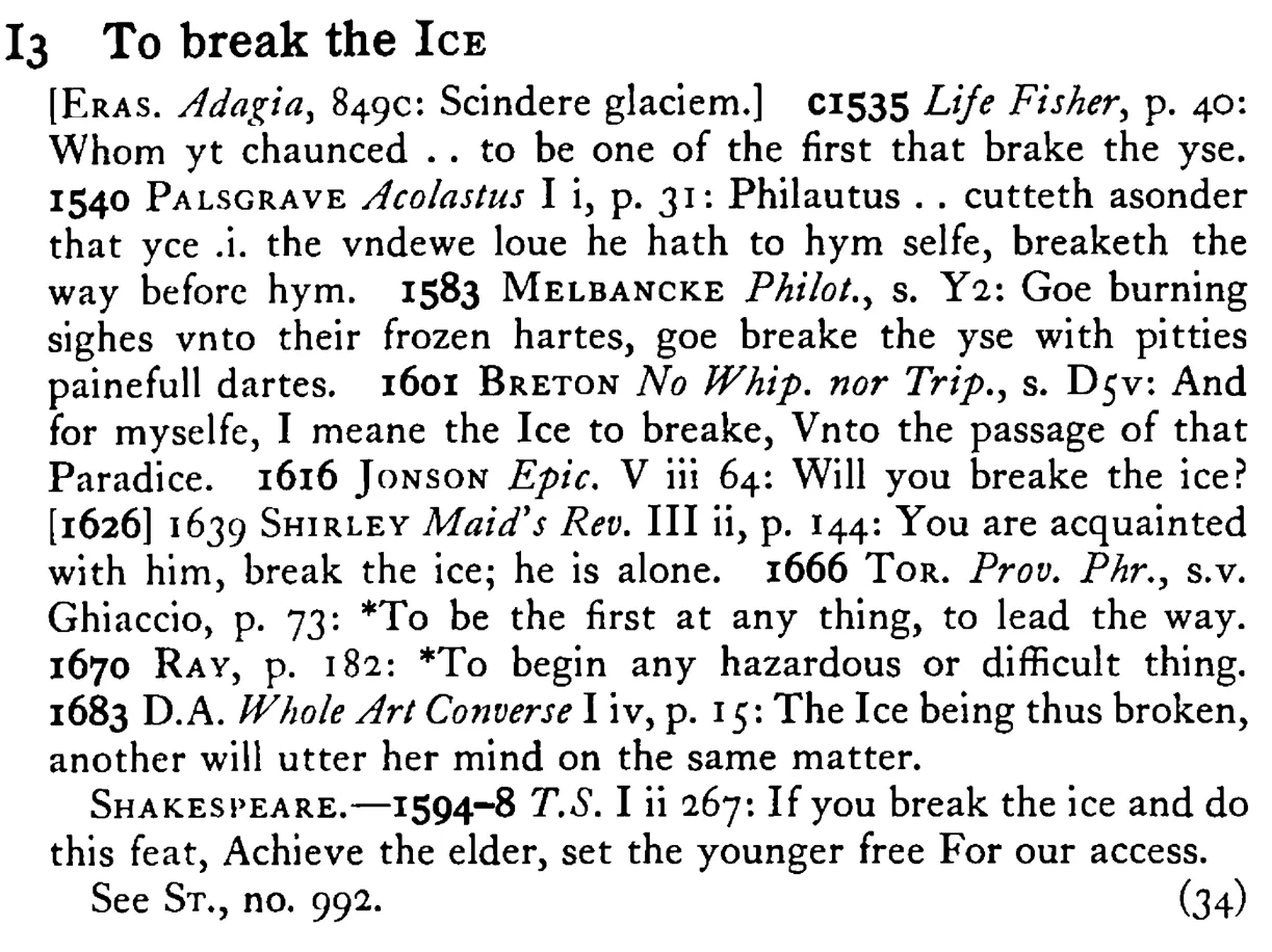 To break the ICE - a scanned entry from Tilley's 1950 Dictionary of Proverbs.