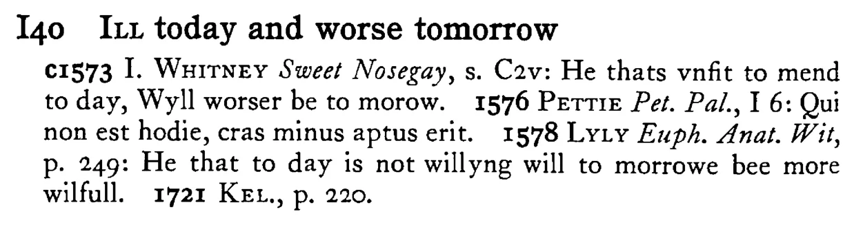 ILL today and worse tomorrow - a scanned entry from Tilley's 1950 Dictionary of Proverbs.