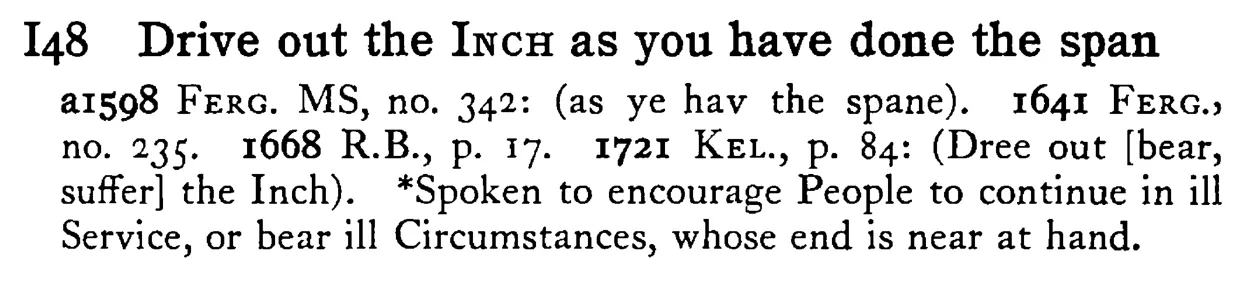 Drive out the INCH as you have done the span - a scanned entry from Tilley's 1950 Dictionary of Proverbs.