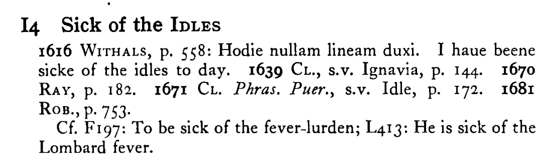 Sick of the IDLES - a scanned entry from Tilley's 1950 Dictionary of Proverbs.