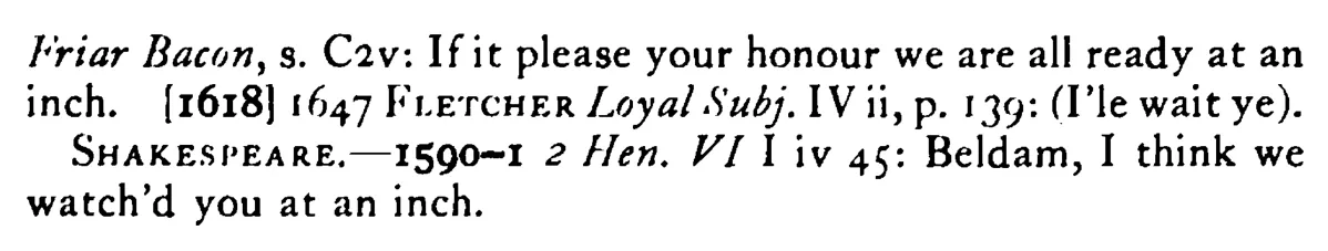 Ready (Waiting) at an INCH - a scanned entry from Tilley's 1950 Dictionary of Proverbs. (continuation)