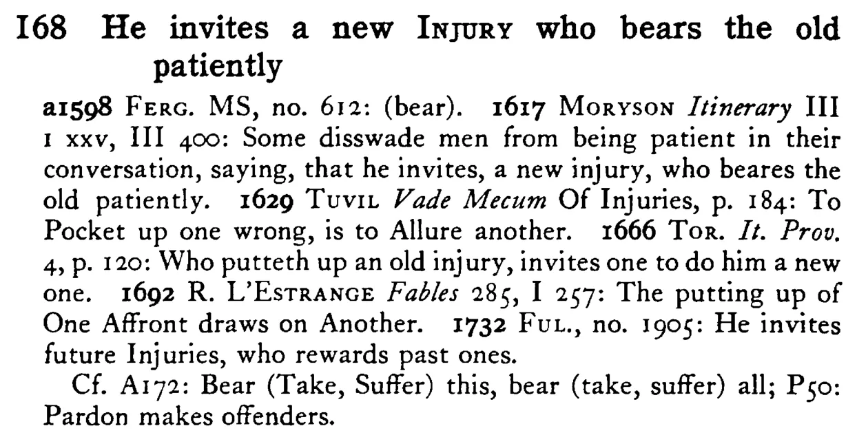 He invites a new INJURY who bears the old patiently - a scanned entry from Tilley's 1950 Dictionary of Proverbs.