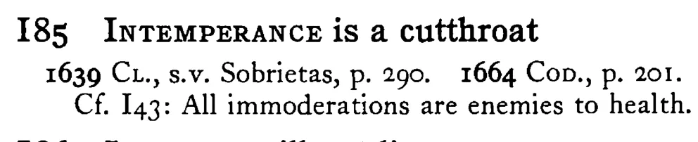 INTEMPERANCE is a cutthroat - a scanned entry from Tilley's 1950 Dictionary of Proverbs.