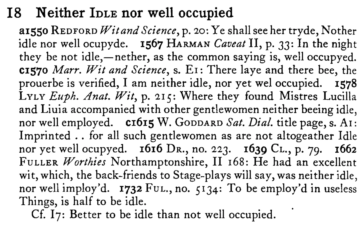 Neither IDLE nor well occupied - a scanned entry from Tilley's 1950 Dictionary of Proverbs.