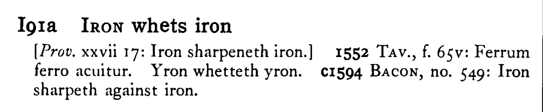 IRON whets iron - a scanned entry from Tilley's 1950 Dictionary of Proverbs.