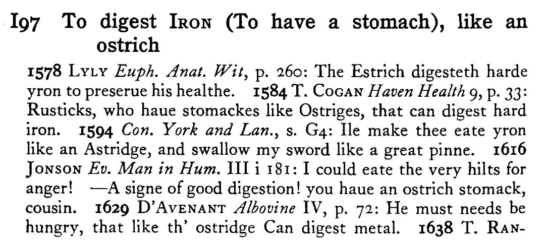 To digest IRON (To have a stomach), like an ostrich - a scanned entry from Tilley's 1950 Dictionary of Proverbs.