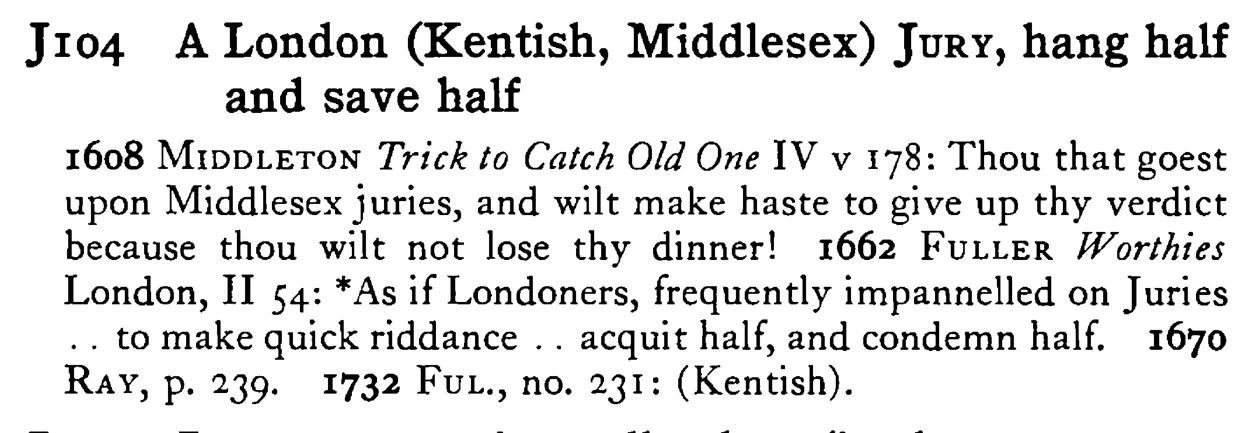 A London (Kentish, Middlesex) JURY, hang half and save half - a scanned entry from Tilley's 1950 Dictionary of Proverbs.