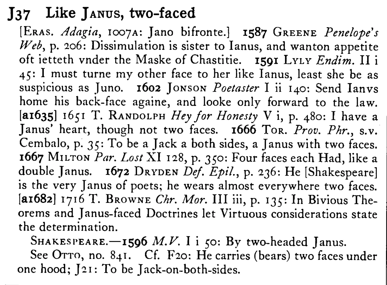 Like JANUS, two-faced - a scanned entry from Tilley's 1950 Dictionary of Proverbs.
