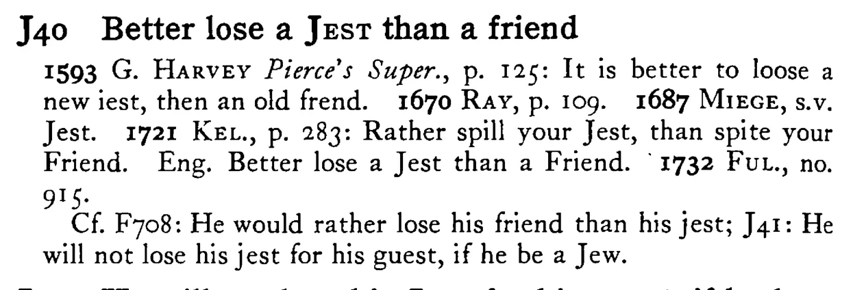 Better lose a JEST than a friend - a scanned entry from Tilley's 1950 Dictionary of Proverbs.
