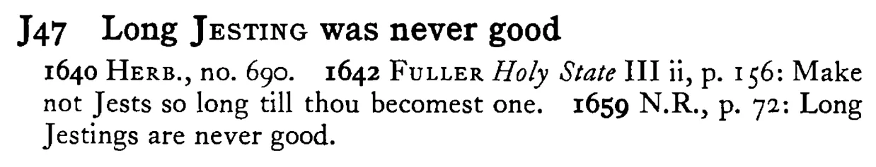 Long JESTING was never good - a scanned entry from Tilley's 1950 Dictionary of Proverbs.