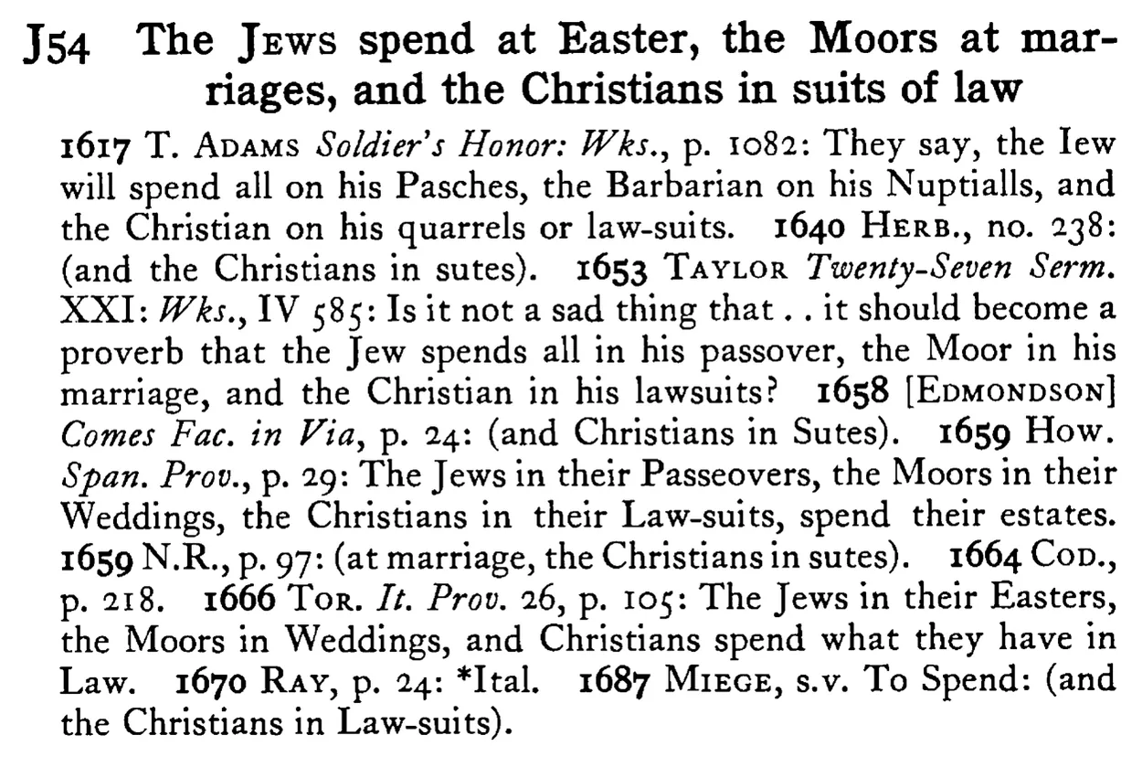 The JEWS spend at Easter, the Moors at marriages, and the Christians in suits of law - a scanned entry from Tilley's 1950 Dictionary of Proverbs.