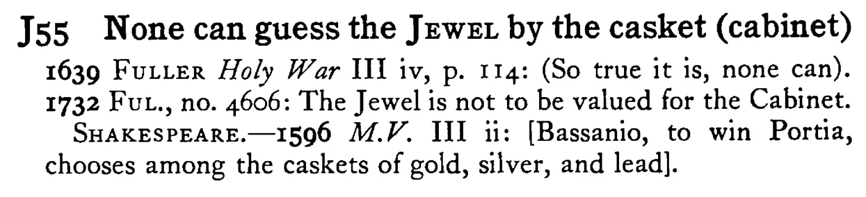 None can guess the JEWEL by the casket (cabinet) - a scanned entry from Tilley's 1950 Dictionary of Proverbs.