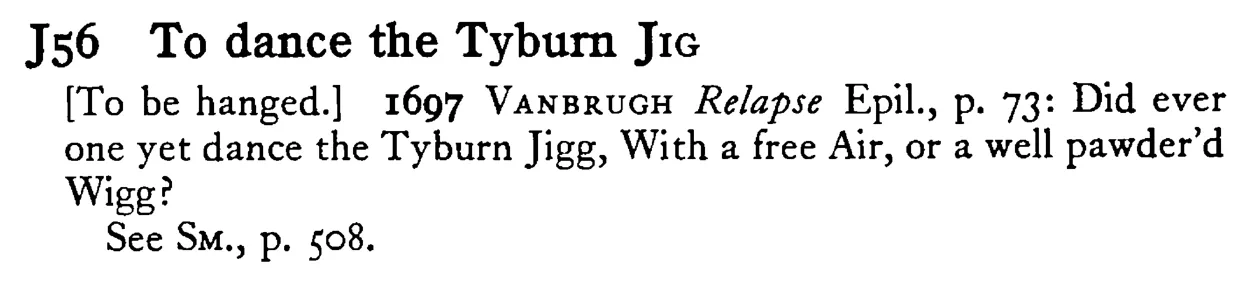 To dance the Tyburn JIG - a scanned entry from Tilley's 1950 Dictionary of Proverbs.