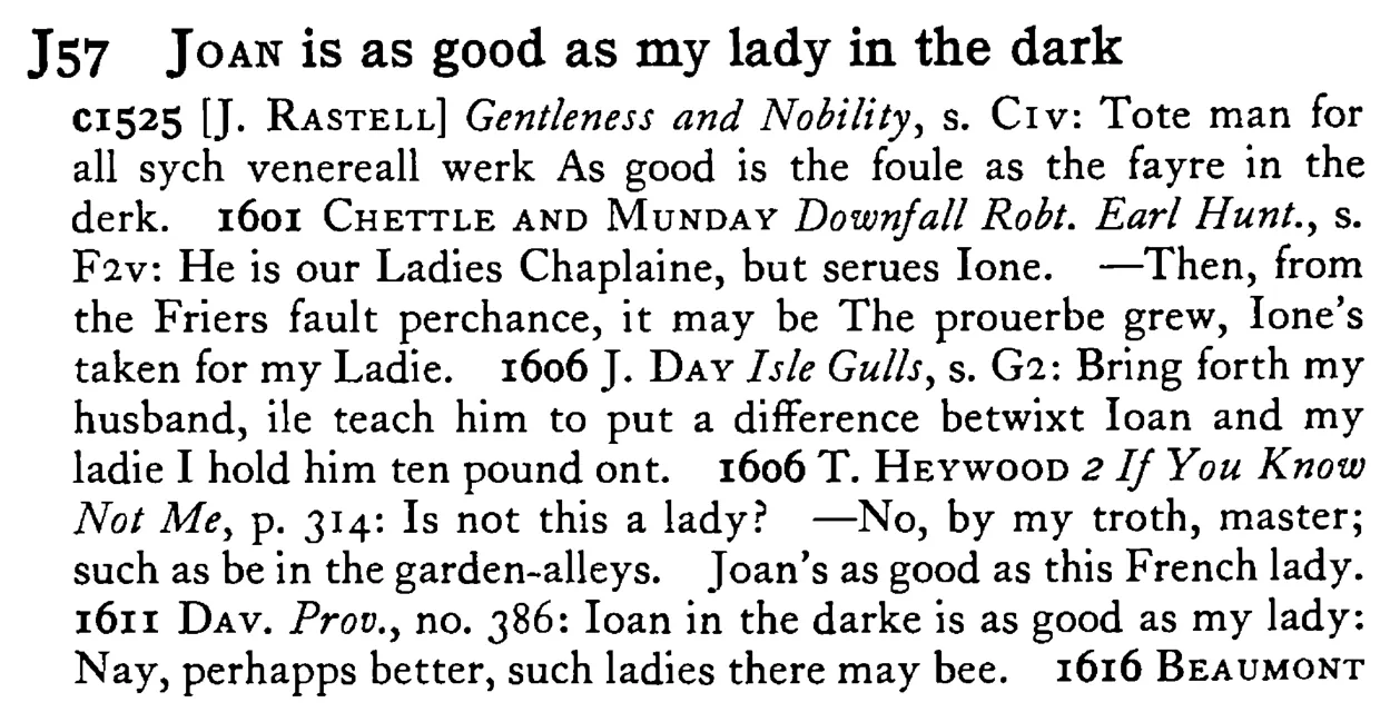 JOAN is as good as my lady in the dark - a scanned entry from Tilley's 1950 Dictionary of Proverbs.