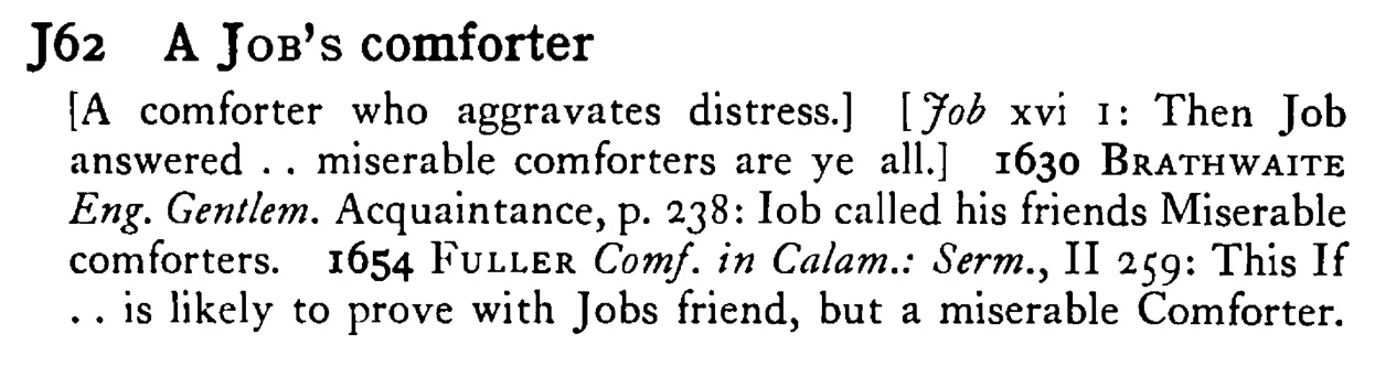 A JOB's comforter - a scanned entry from Tilley's 1950 Dictionary of Proverbs.