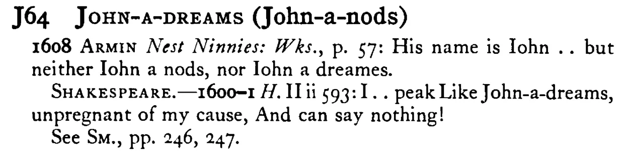 JOHN-A-DREAMS (John-a-nods) - a scanned entry from Tilley's 1950 Dictionary of Proverbs.