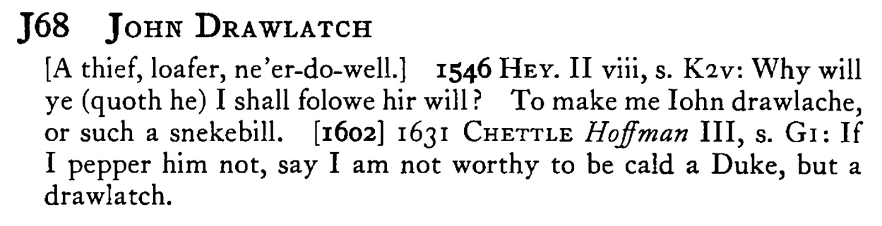 JOHN DRAWLATCH - a scanned entry from Tilley's 1950 Dictionary of Proverbs.