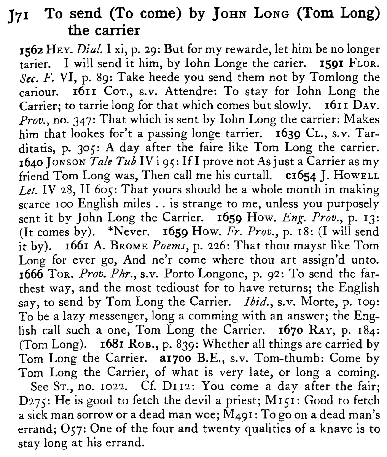 To send (To come) by JOHN LONG (Tom Long) the carrier - a scanned entry from Tilley's 1950 Dictionary of Proverbs.