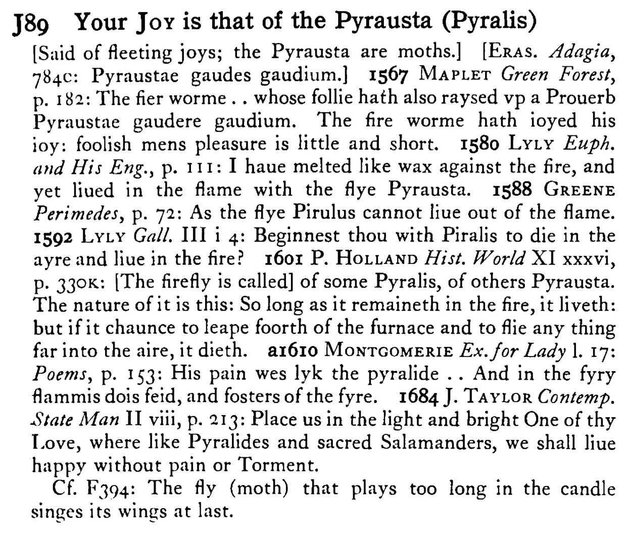 Your JOY is that of the Pyrausta (Pyralis) - a scanned entry from Tilley's 1950 Dictionary of Proverbs.