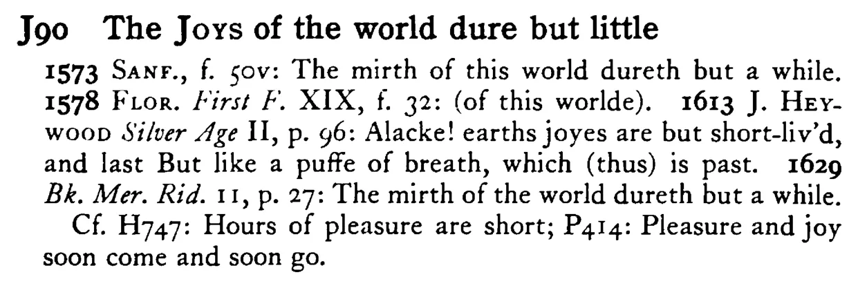 The JOYS of the world dure but little - a scanned entry from Tilley's 1950 Dictionary of Proverbs.