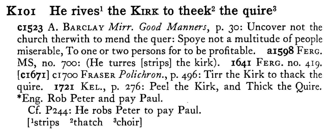 He rives¹ the KIRK to theek² the quire³ - a scanned entry from Tilley's 1950 Dictionary of Proverbs.