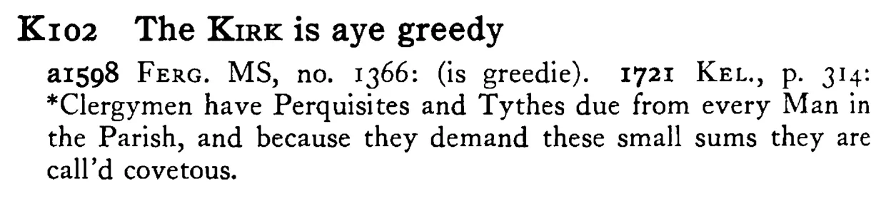The KIRK is aye greedy - a scanned entry from Tilley's 1950 Dictionary of Proverbs.