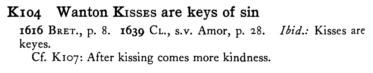 Wanton KISSES are keys of sin - a scanned entry from Tilley's 1950 Dictionary of Proverbs.