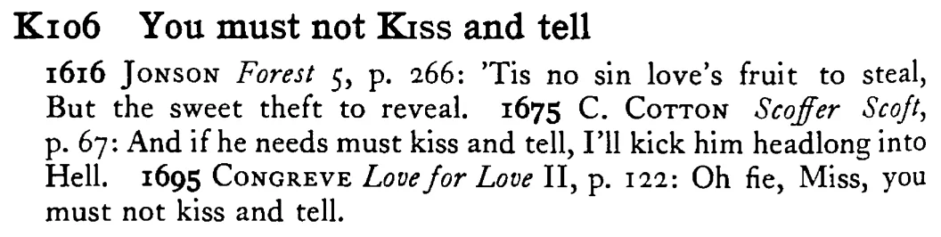 You must not KISS and tell - a scanned entry from Tilley's 1950 Dictionary of Proverbs.