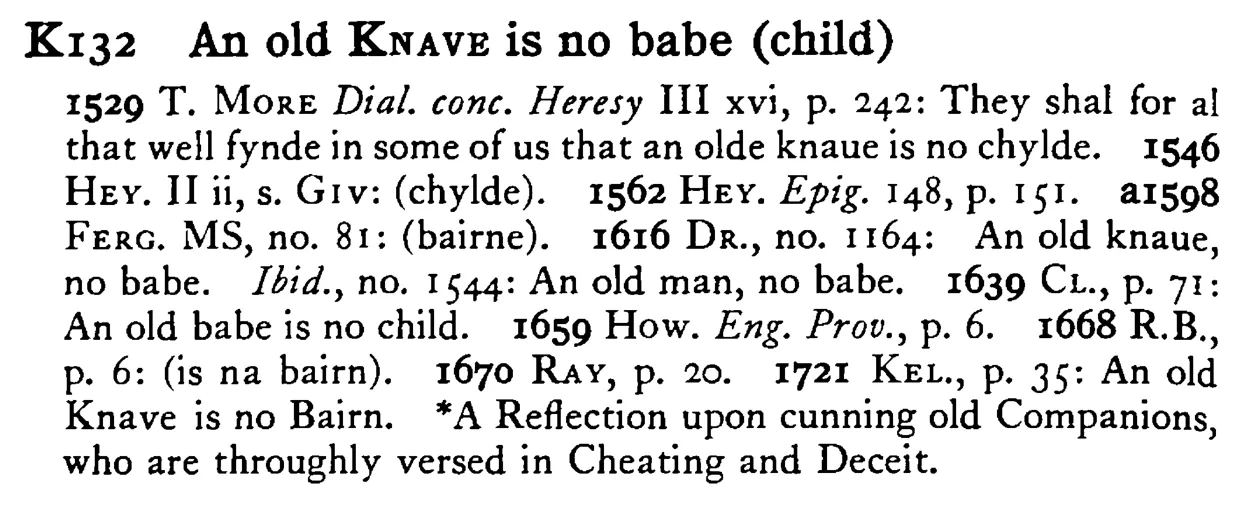 An old KNAVE is no babe (child) - a scanned entry from Tilley's 1950 Dictionary of Proverbs.