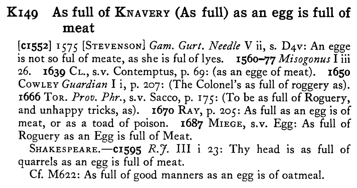 As full of KNAVERY (As full) as an egg is full of meat - a scanned entry from Tilley's 1950 Dictionary of Proverbs.