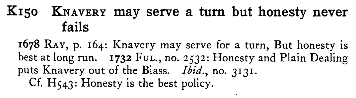 KNAVERY may serve a turn but honesty never fails - a scanned entry from Tilley's 1950 Dictionary of Proverbs.