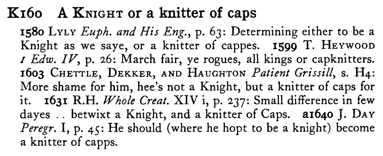 A KNIGHT or a knitter of caps - a scanned entry from Tilley's 1950 Dictionary of Proverbs.